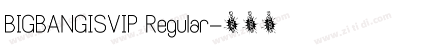 BIGBANGISVIP Regular字体转换